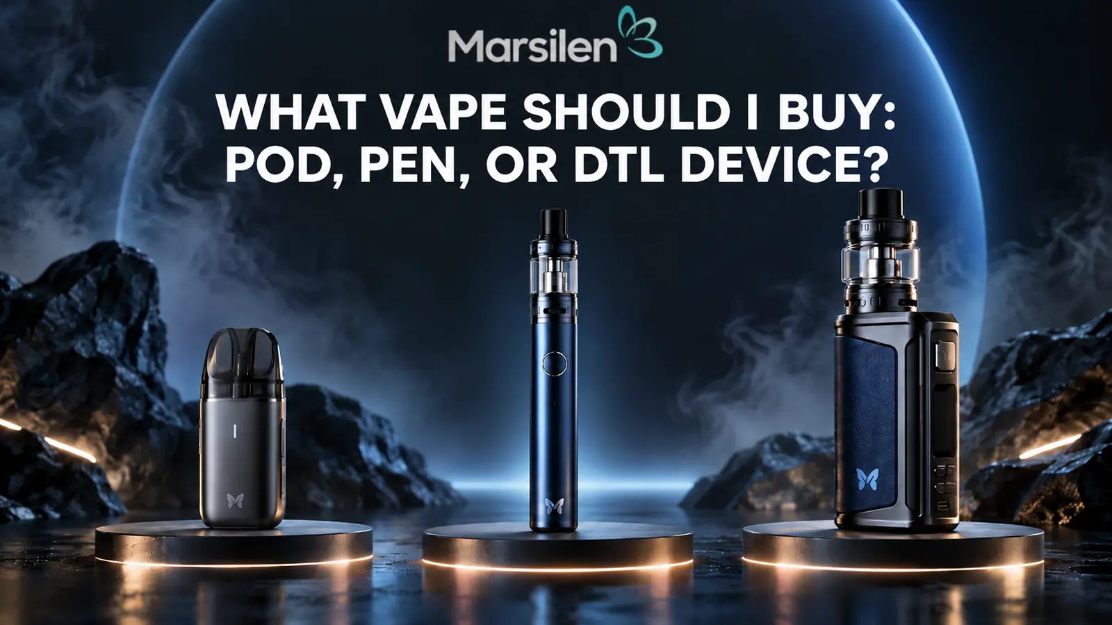What Vape Should I Buy: Pod, Pen, or DTL Device?