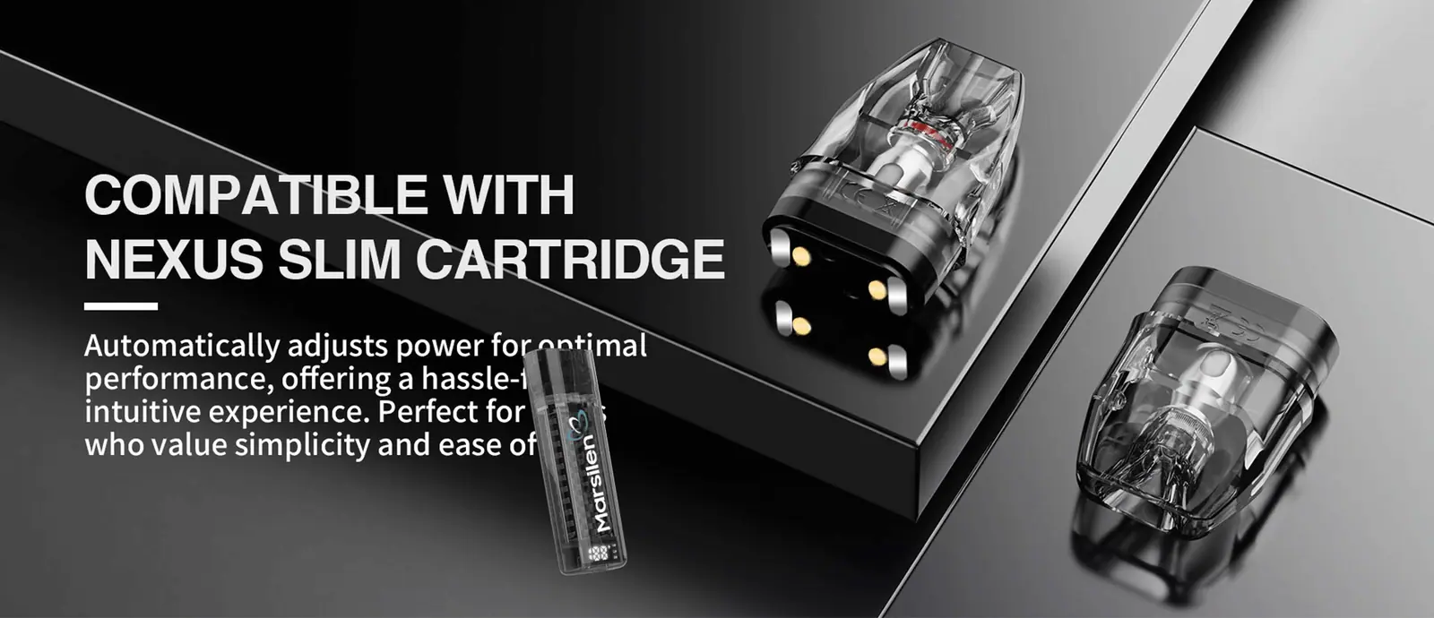 MARS NEXUS PRO compatible Nexus Slim cartridge with automatic power adjustment