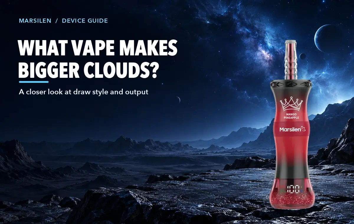 What Vape Is Best for Bigger Clouds?